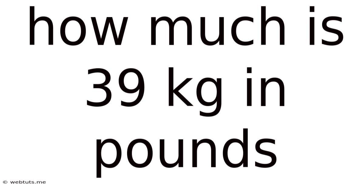 How Much Is 39 Kg In Pounds