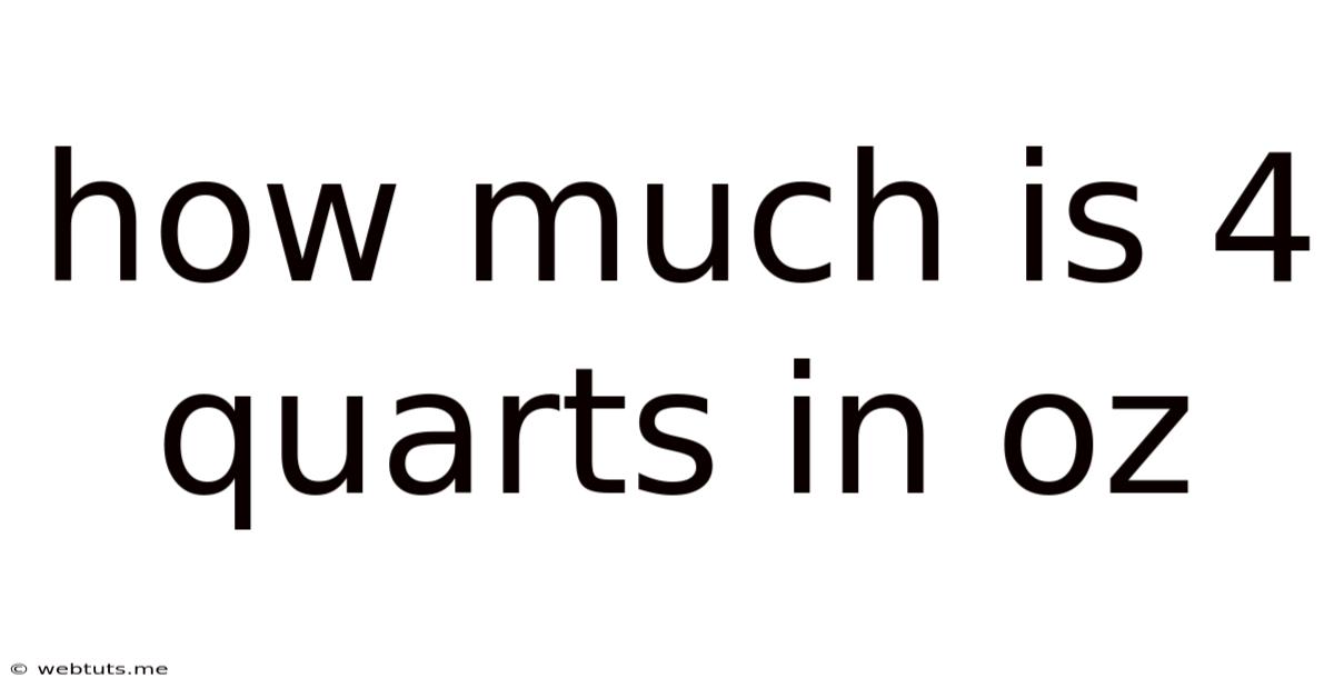 How Much Is 4 Quarts In Oz