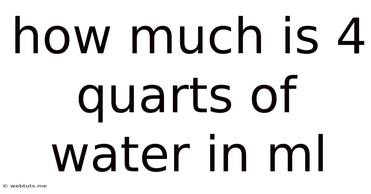 How Much Is 4 Quarts Of Water In Ml