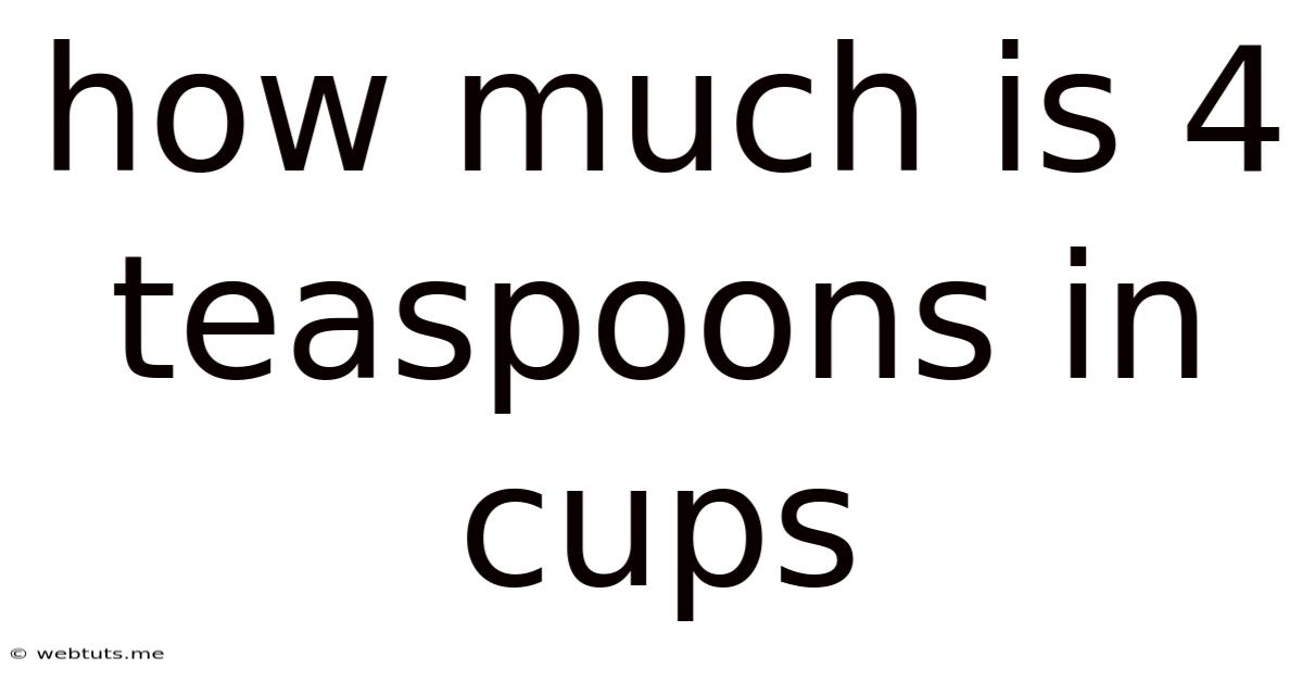 How Much Is 4 Teaspoons In Cups
