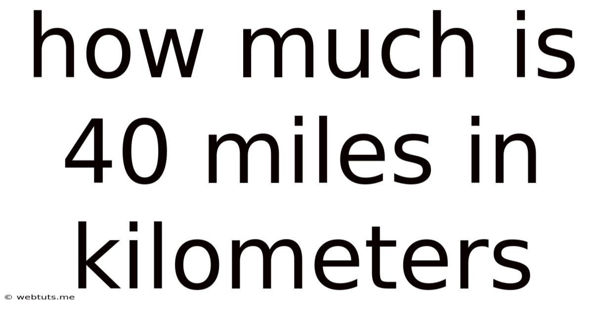 How Much Is 40 Miles In Kilometers