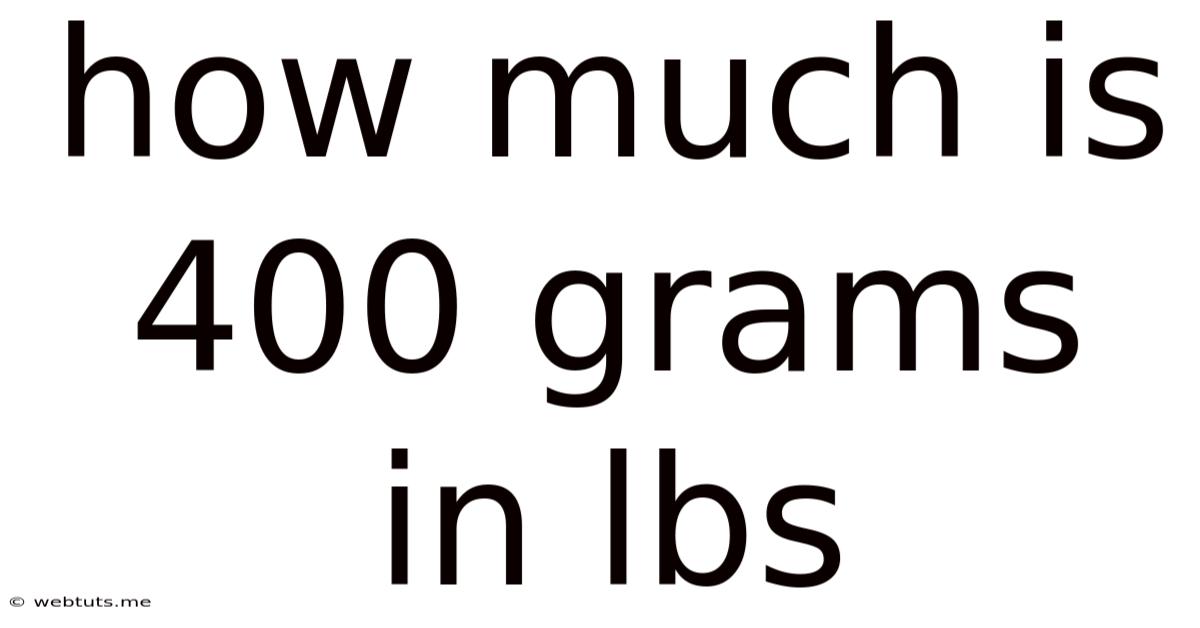 How Much Is 400 Grams In Lbs