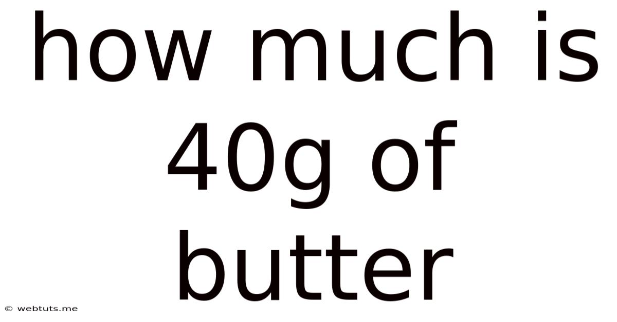 How Much Is 40g Of Butter