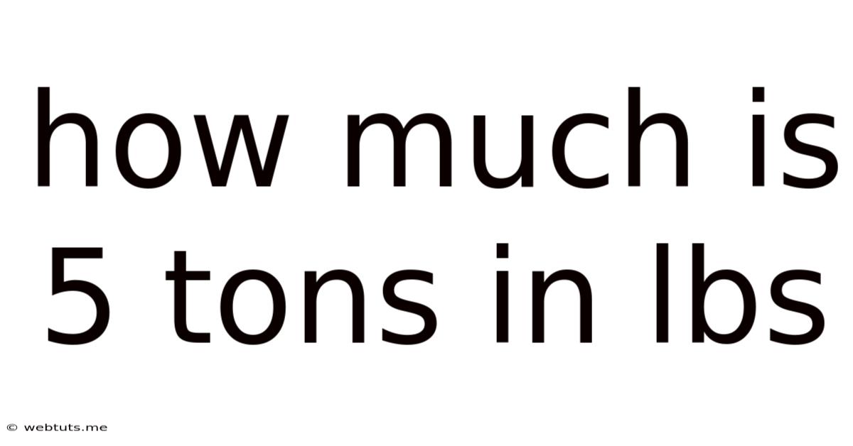 How Much Is 5 Tons In Lbs