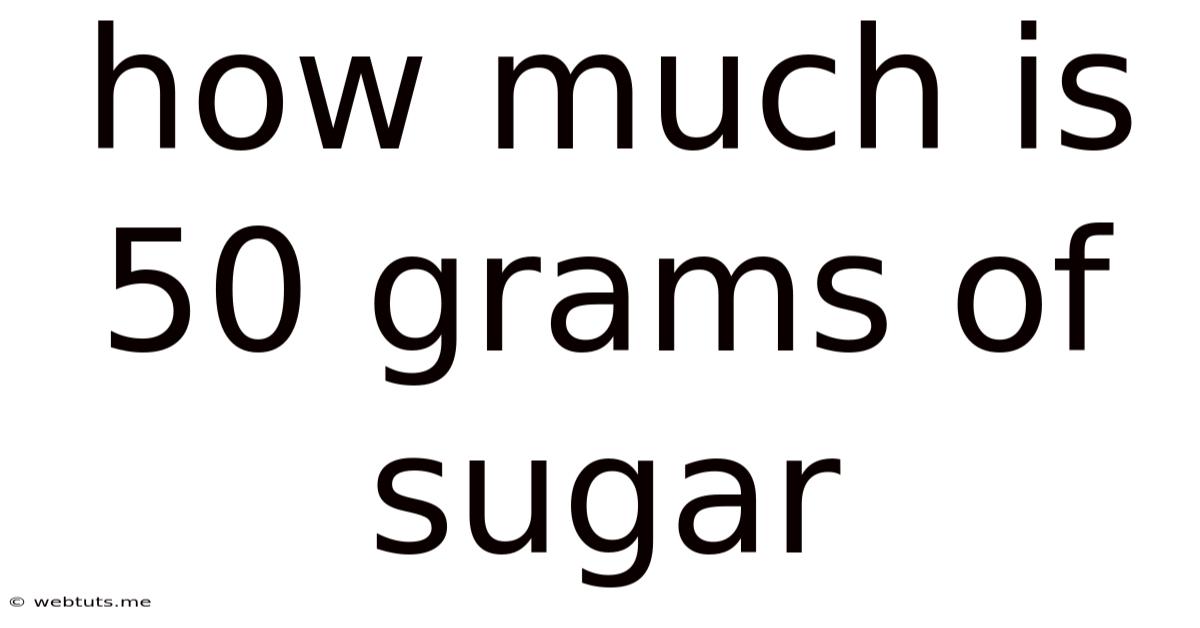 How Much Is 50 Grams Of Sugar
