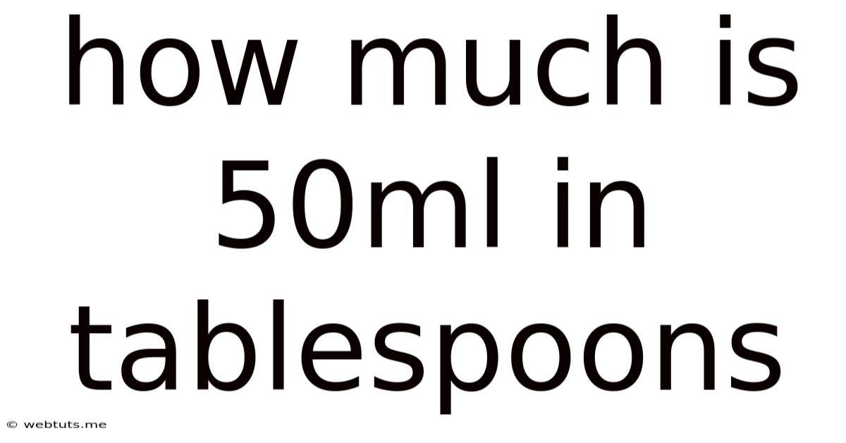 How Much Is 50ml In Tablespoons