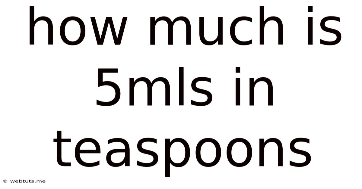 How Much Is 5mls In Teaspoons