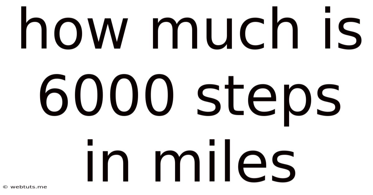 How Much Is 6000 Steps In Miles