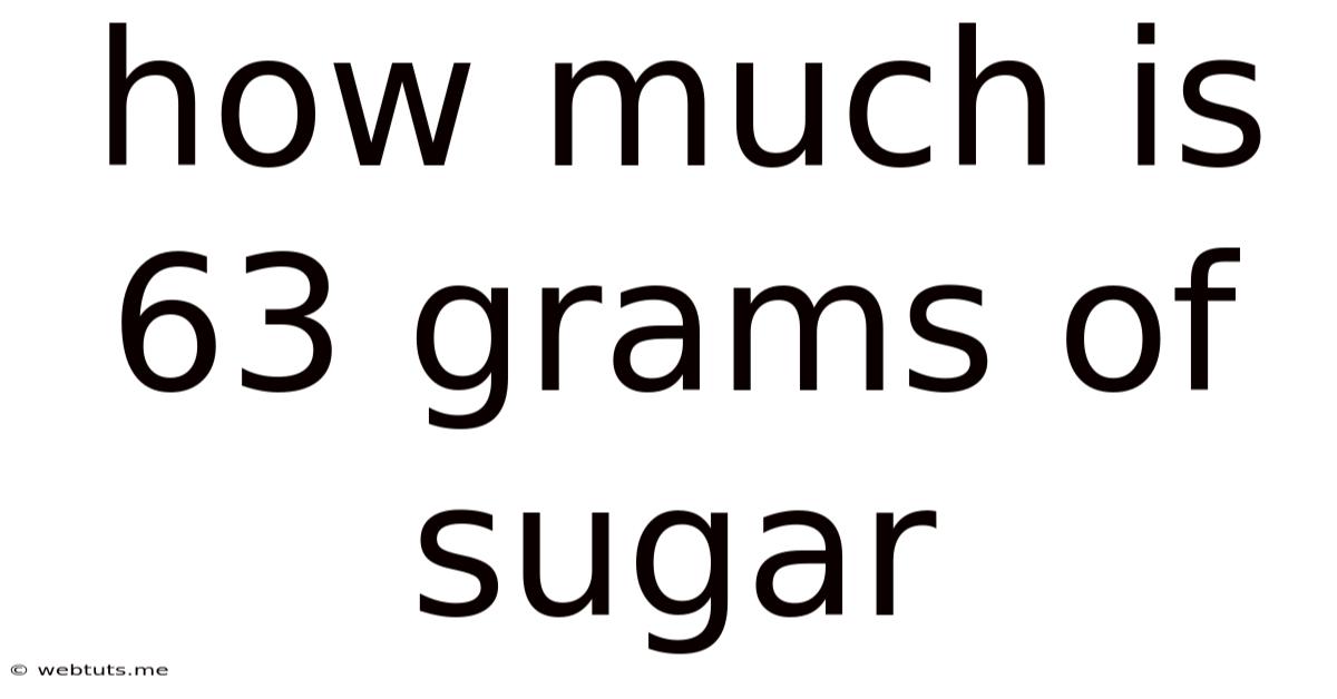 How Much Is 63 Grams Of Sugar