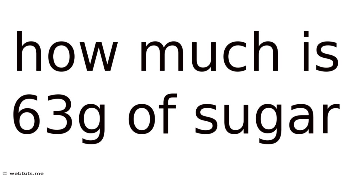 How Much Is 63g Of Sugar