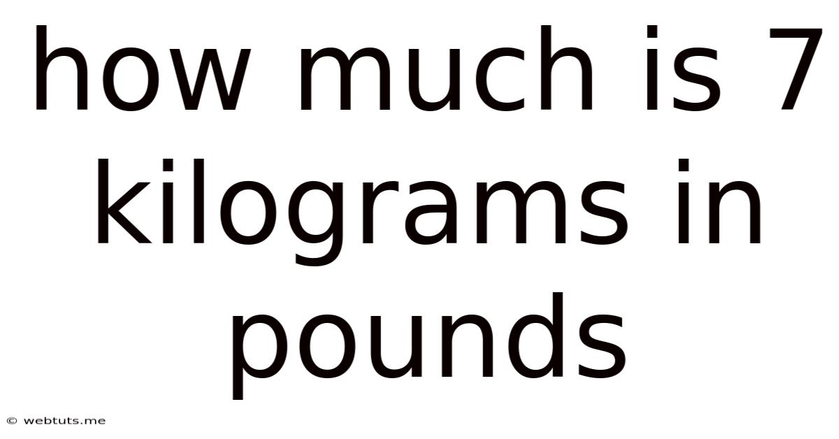 How Much Is 7 Kilograms In Pounds