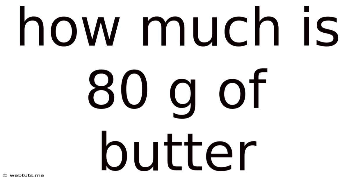 How Much Is 80 G Of Butter