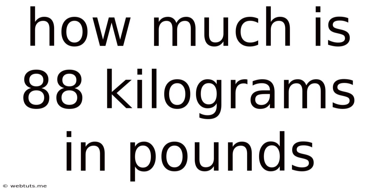 How Much Is 88 Kilograms In Pounds