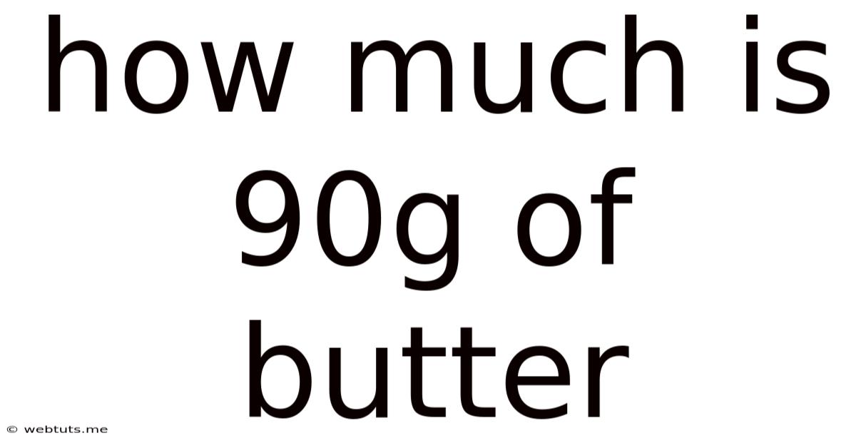 How Much Is 90g Of Butter