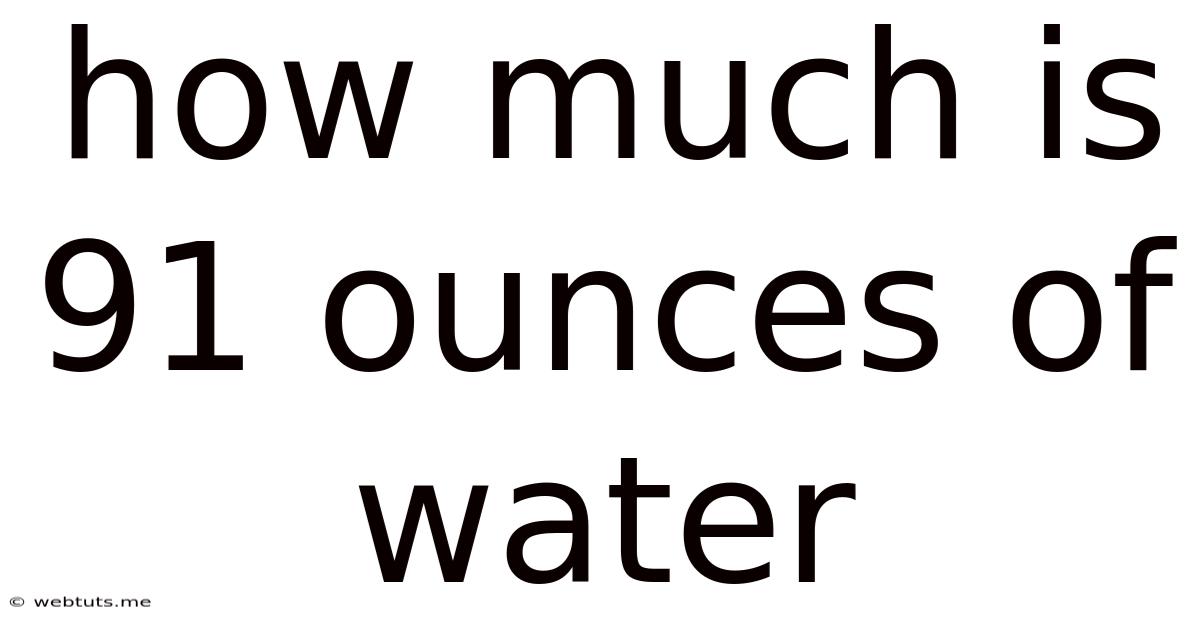 How Much Is 91 Ounces Of Water