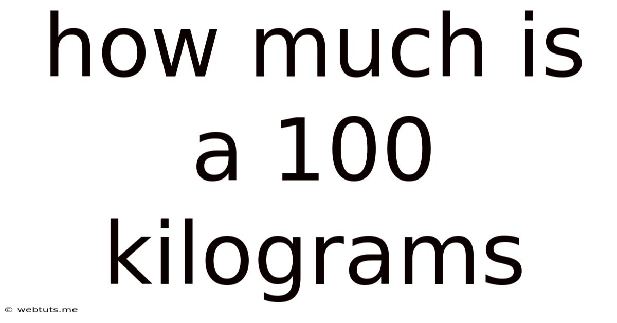 How Much Is A 100 Kilograms