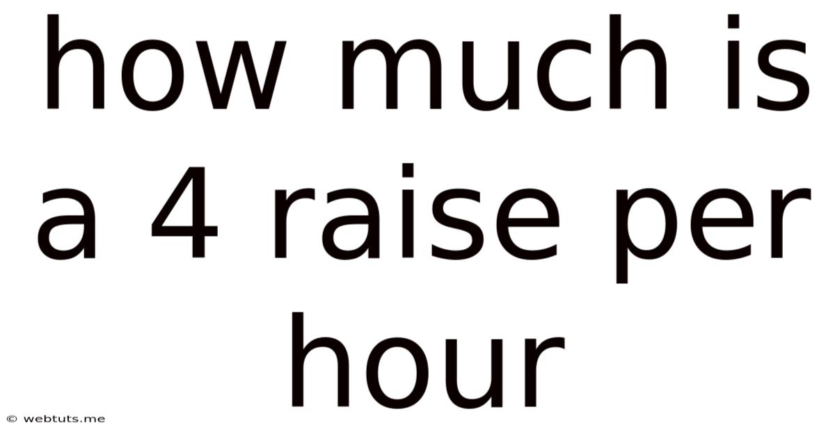 How Much Is A 4 Raise Per Hour