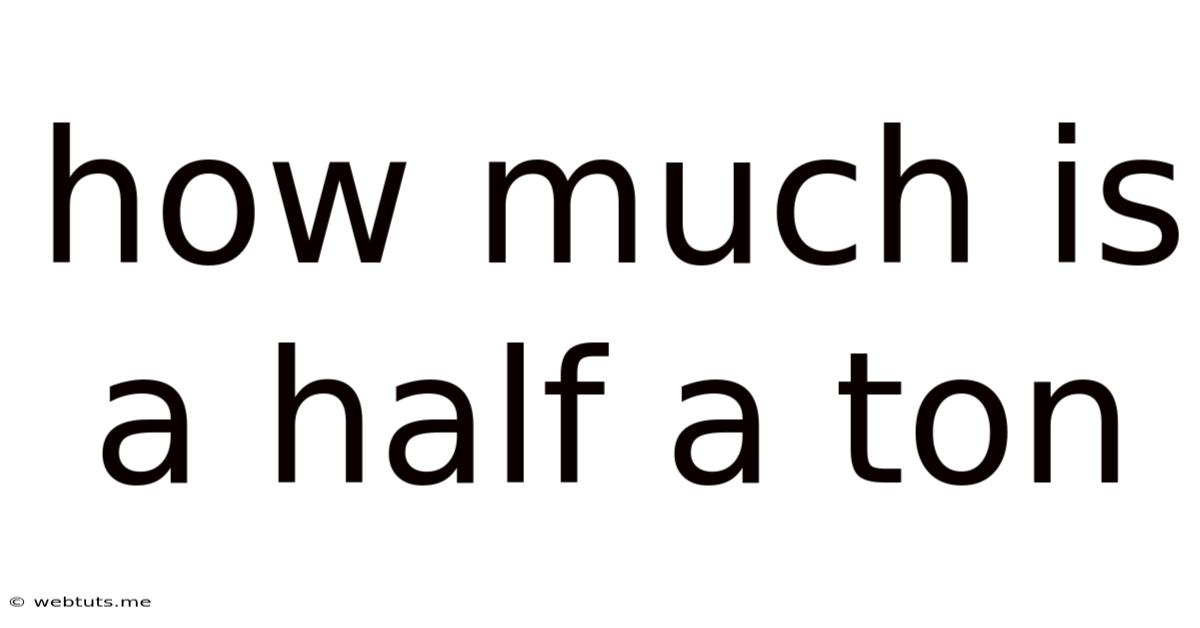 How Much Is A Half A Ton