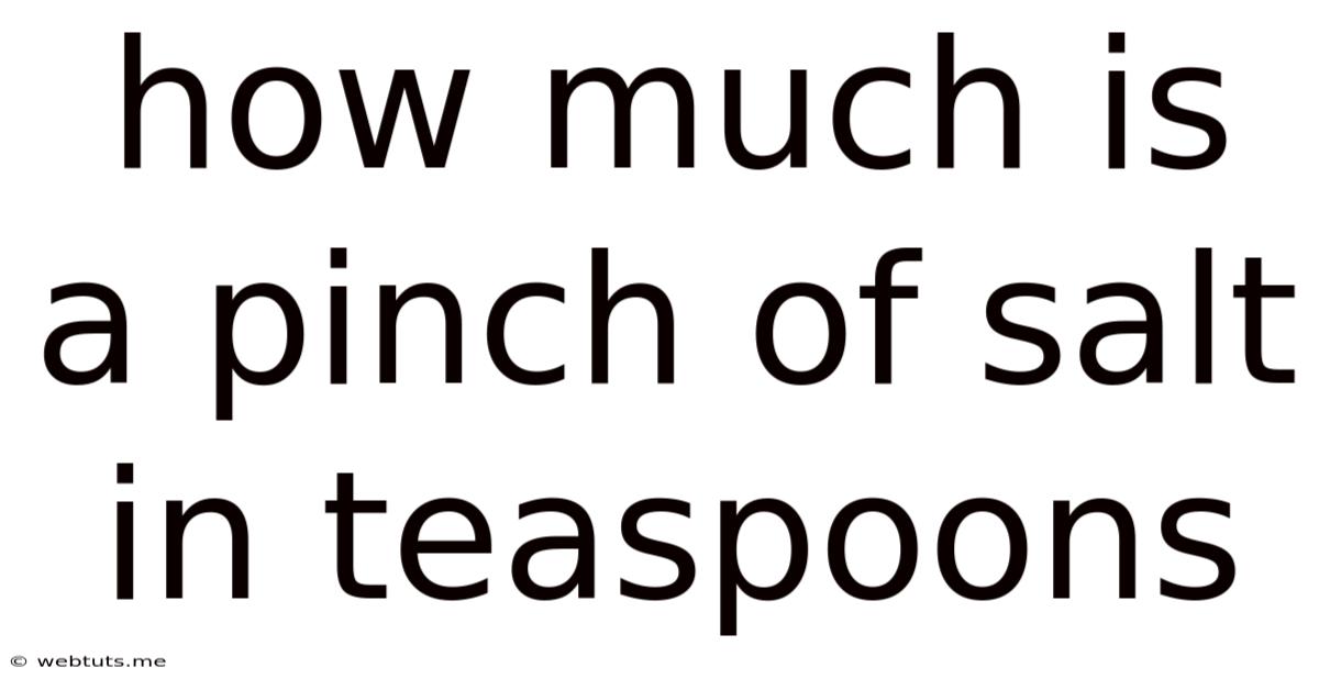 How Much Is A Pinch Of Salt In Teaspoons