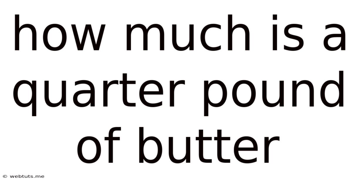 How Much Is A Quarter Pound Of Butter