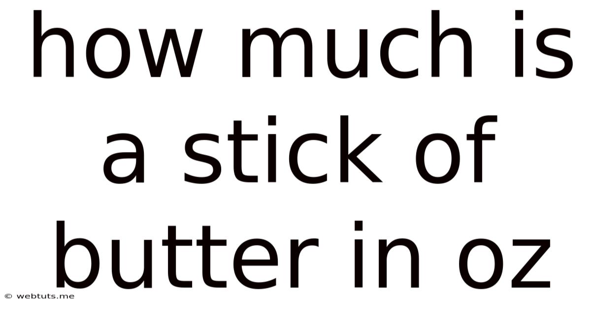 How Much Is A Stick Of Butter In Oz