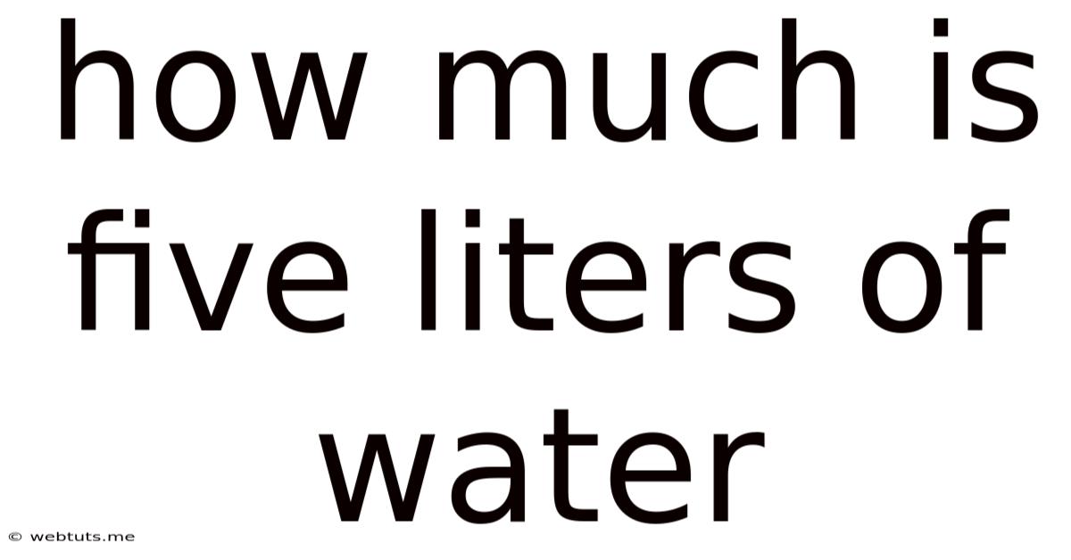 How Much Is Five Liters Of Water