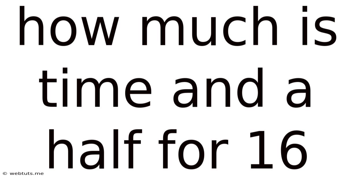 How Much Is Time And A Half For 16