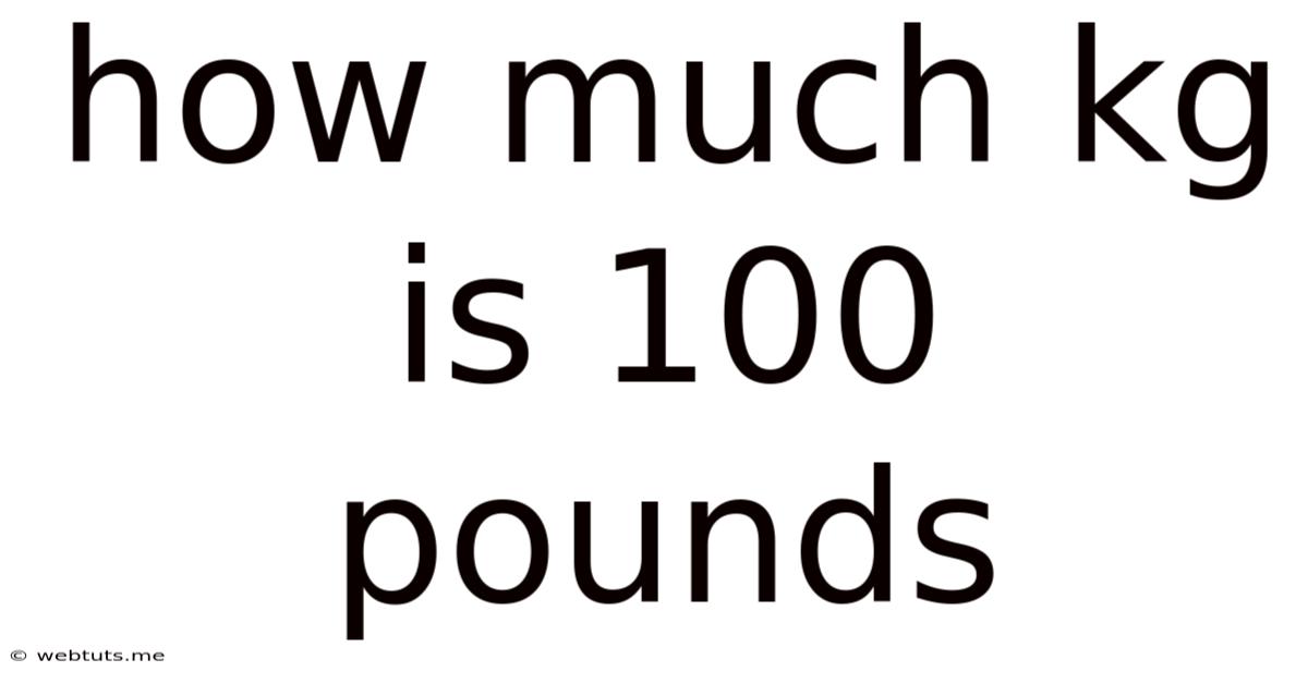 How Much Kg Is 100 Pounds
