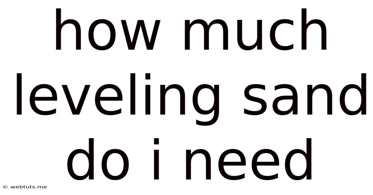 How Much Leveling Sand Do I Need