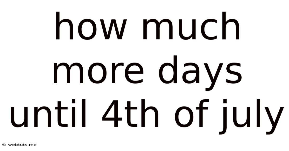 How Much More Days Until 4th Of July