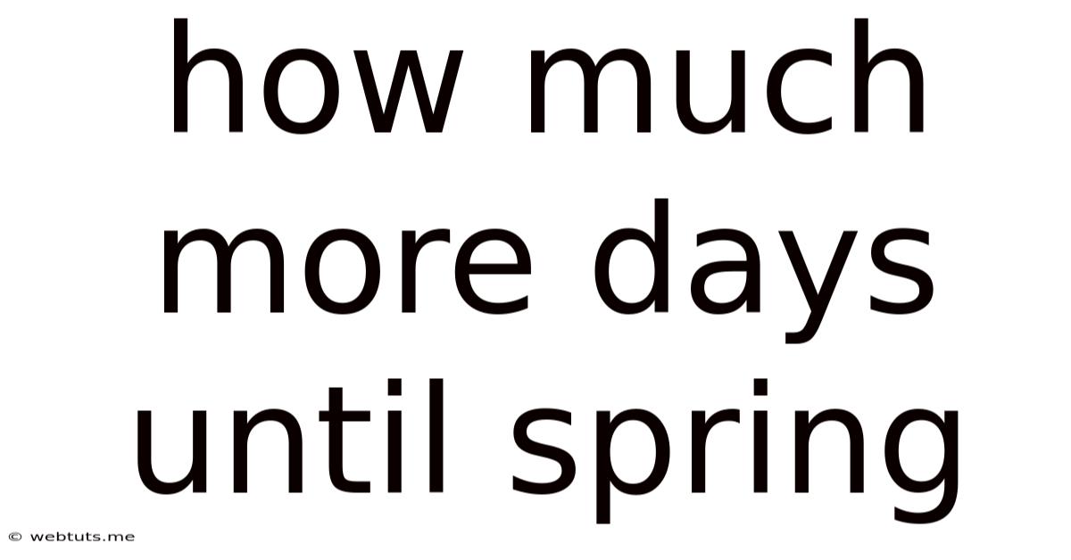 How Much More Days Until Spring