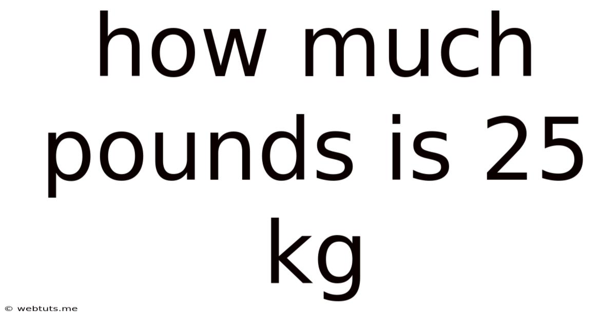 How Much Pounds Is 25 Kg