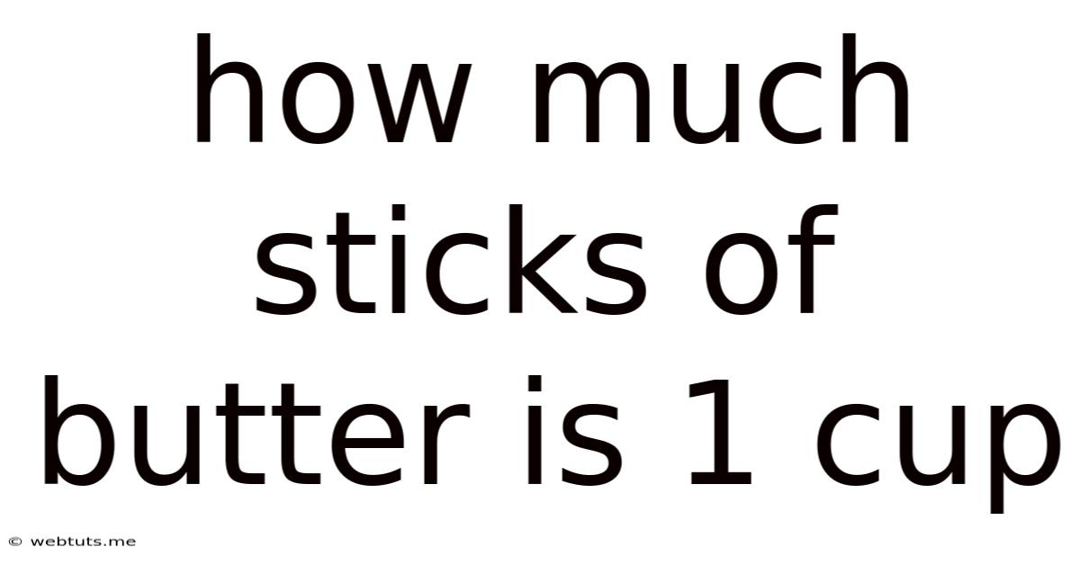 How Much Sticks Of Butter Is 1 Cup