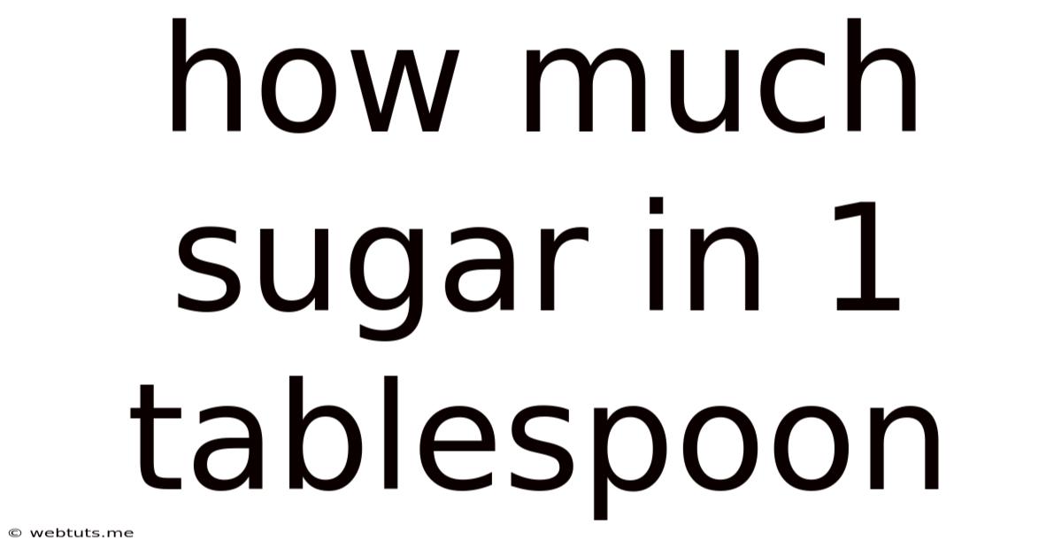 How Much Sugar In 1 Tablespoon