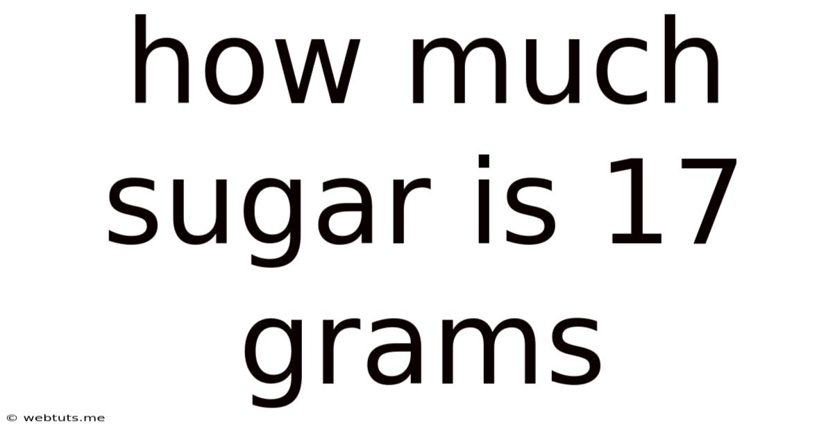 How Much Sugar Is 17 Grams