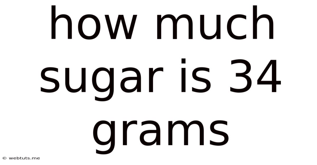 How Much Sugar Is 34 Grams