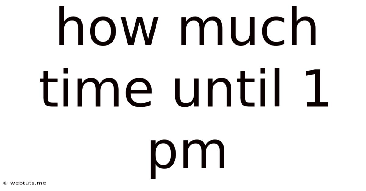 How Much Time Until 1 Pm