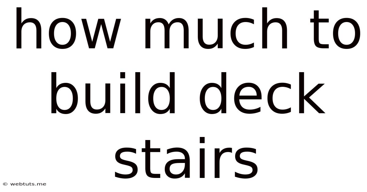 How Much To Build Deck Stairs