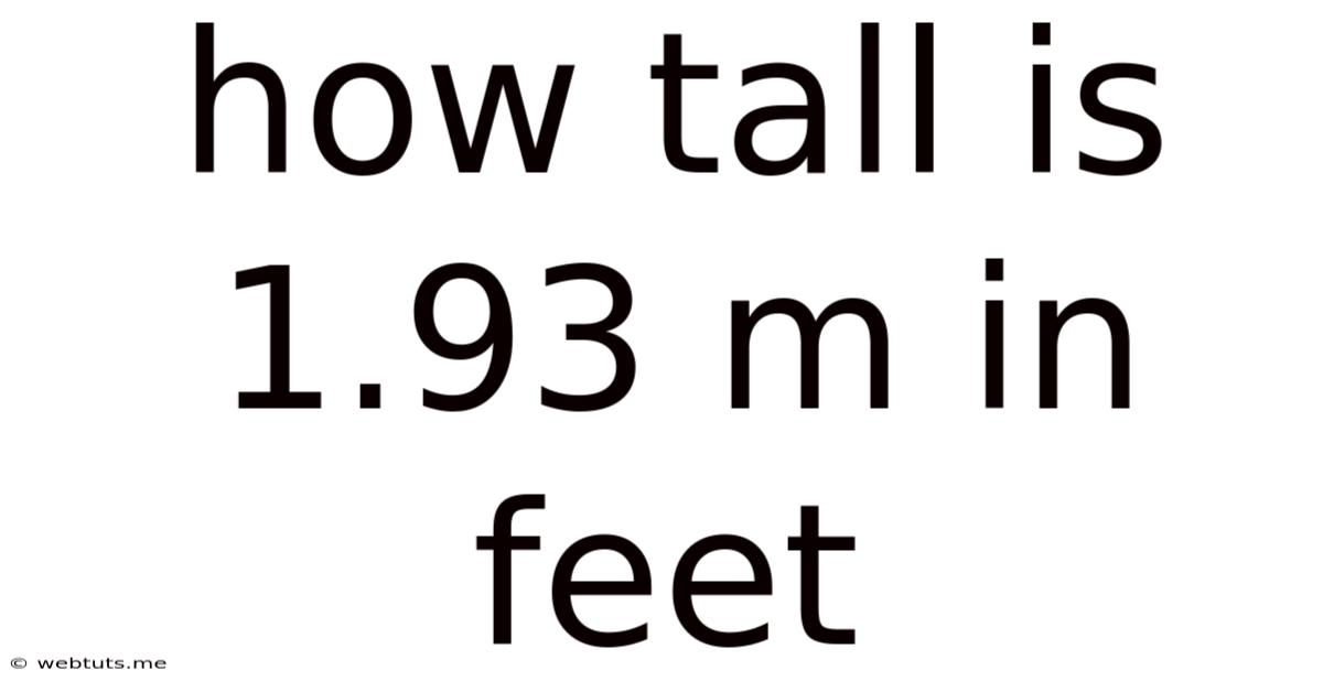 How Tall Is 1.93 M In Feet