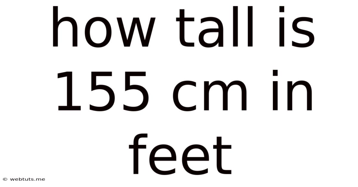 How Tall Is 155 Cm In Feet