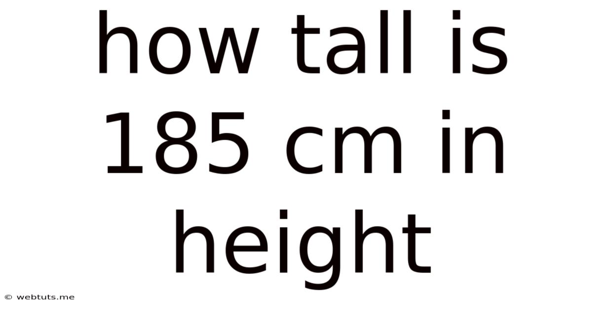 How Tall Is 185 Cm In Height