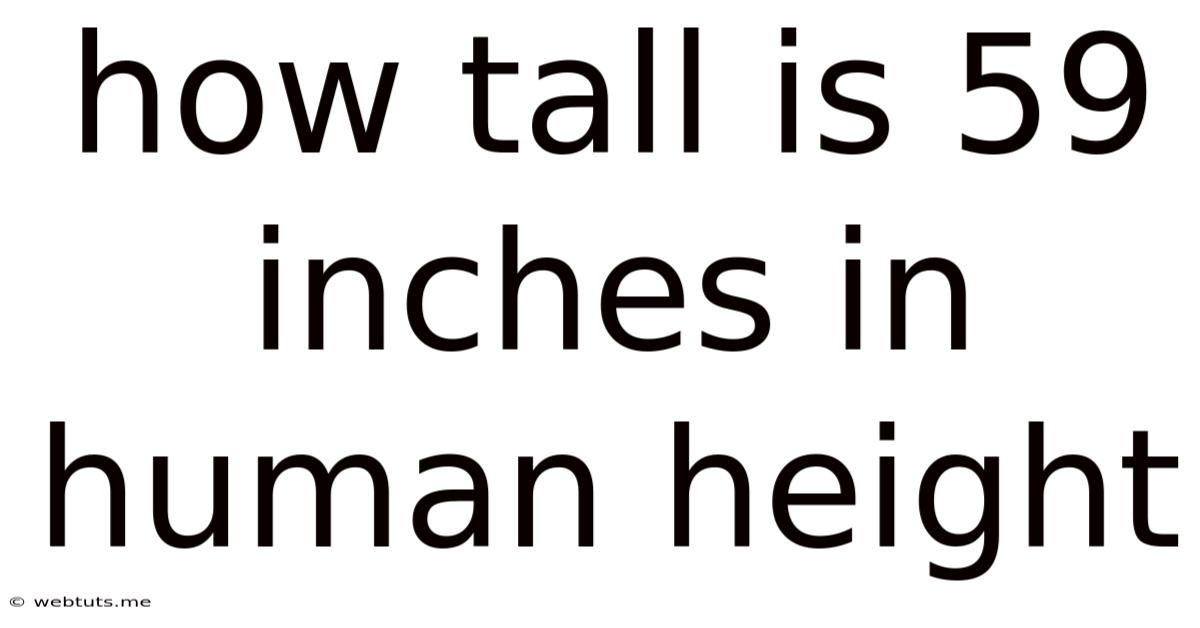 How Tall Is 59 Inches In Human Height