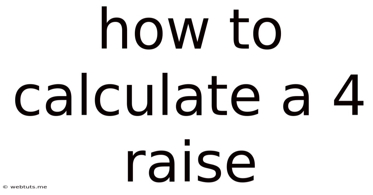 How To Calculate A 4 Raise
