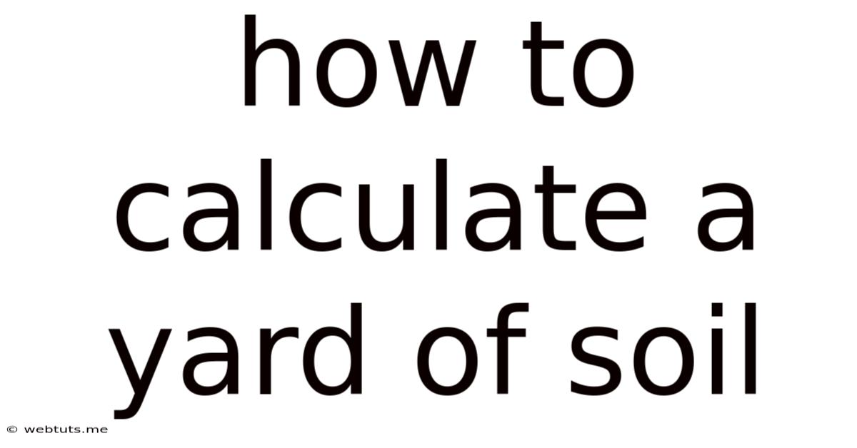 How To Calculate A Yard Of Soil
