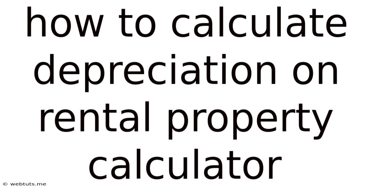 How To Calculate Depreciation On Rental Property Calculator