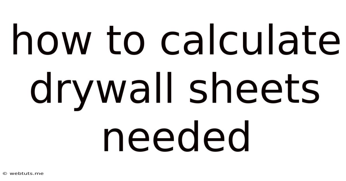 How To Calculate Drywall Sheets Needed