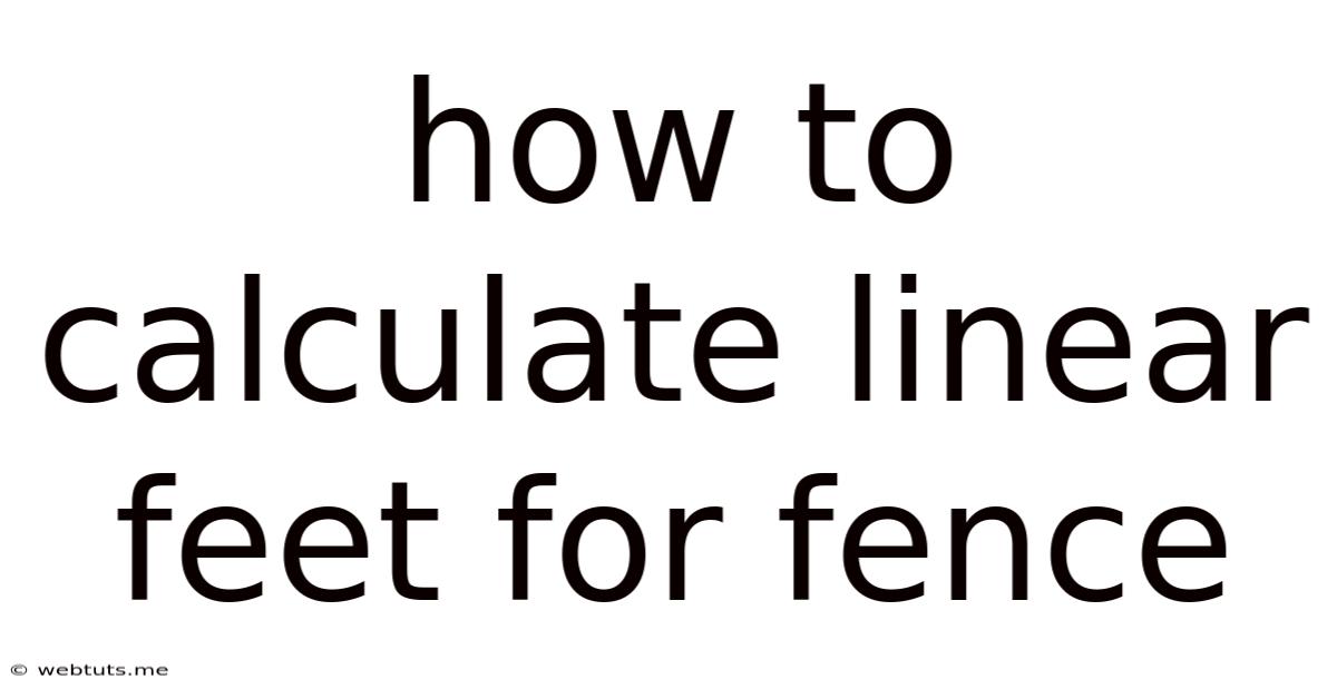 How To Calculate Linear Feet For Fence