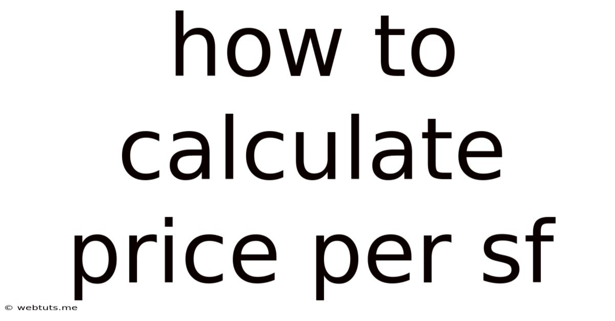 How To Calculate Price Per Sf