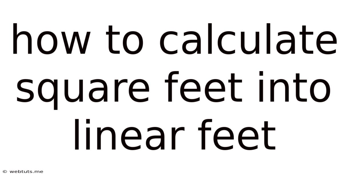 How To Calculate Square Feet Into Linear Feet