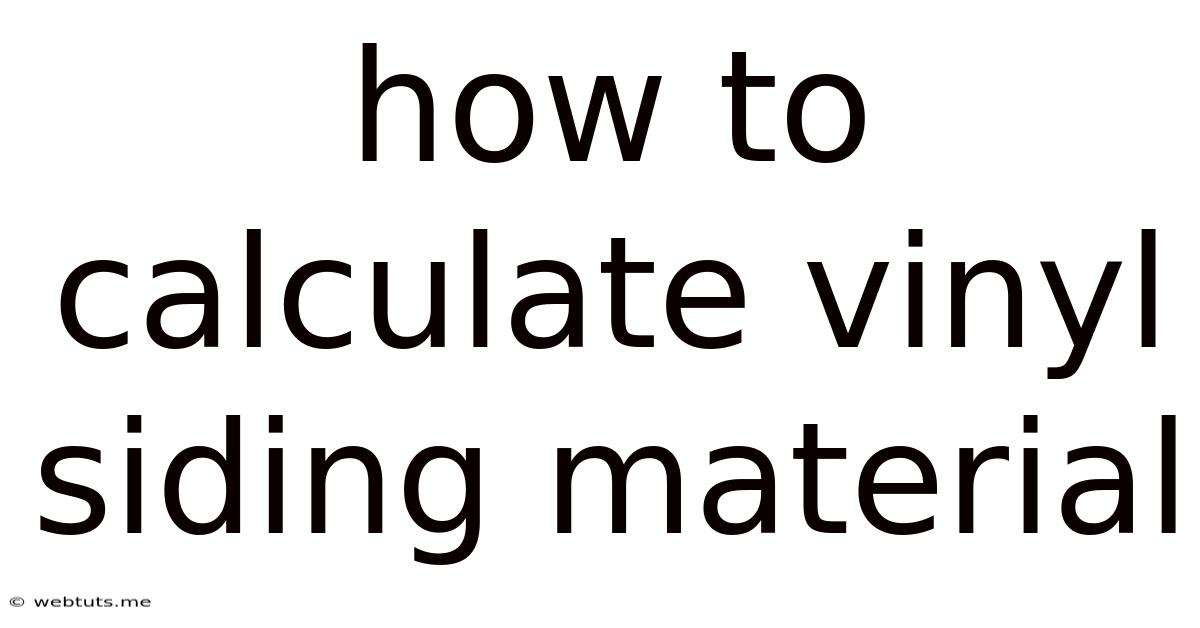 How To Calculate Vinyl Siding Material